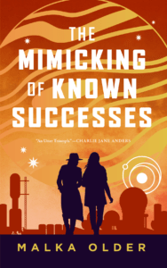 The Mimicking of Known Successes by Malka Older The Mimicking of Known Successes by Malka Older