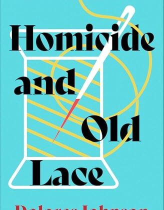 Homicide and Old Lace by Dolores Johnson